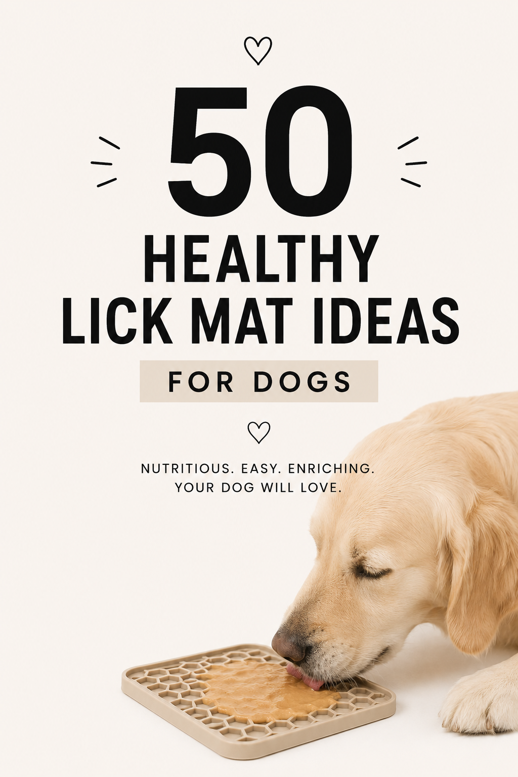 The Ultimate Guide to Lick Mats for Dogs: 50 Healthy Lick Mat Ideas Your Dog Will Love